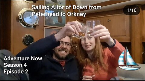 Adventure Now Season 4, Ep.2, Sailing from Peterhead to Orkney and visiting war memorials