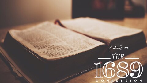 Study: The 1689 Confession, Chapter 5