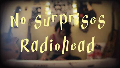 No surprises - Radiohead (cover)