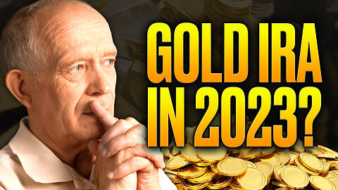 Is a Gold IRA a Good Idea in 2023?
