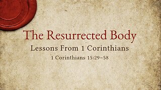 The Resurrected Body