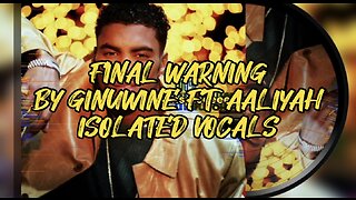 Final Warning by Ginuwine ft. Aaliyah (ISOLATED VOCALS)