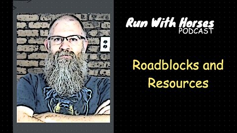 Roadblocks and Resources