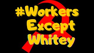 Leftists Don’t Care About White Workers