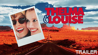 THELMA & LOUISE - OFFICIAL TRAILER - 1991