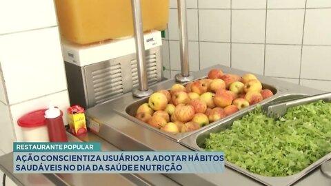 Restaurante popular: Ação conscientiza usuários a adotar hábitos saudáveis no Dia da Saúde e N