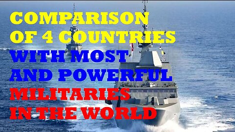 Comparison of 4 Countries with Most and Powerful Militaries in the World