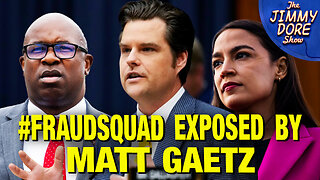 Matt Gaetz Exposes The Squad For The Frauds They Are!