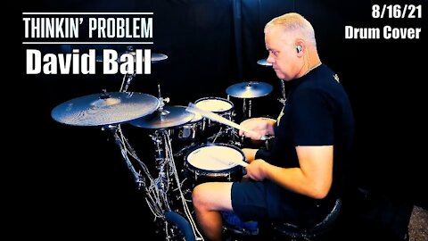 David Ball - Thinkin' Problem - Drum Cover (4K)