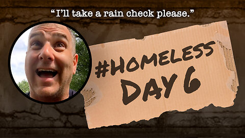 #Homeless Day 6: “I’ll take a rain check please.”