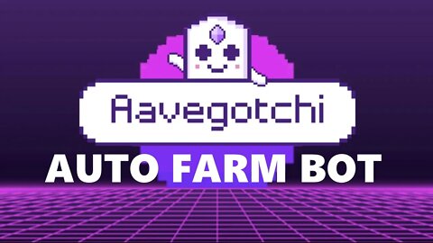 UNDETECTED AAVEGOTCHI FARM BOT (TUTORIAL DOWNLOAD HACK 2022)
