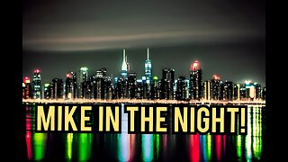 Mike in The Night E490 - France is Burning , American Takeover of China, EU merchants brace for a cashless future?, Jail Time for believing in Jesus Christ in Israel, Massive Israeli Protests