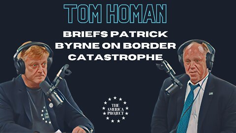 Tom Homan Briefs Patrick Byrne on Border Catastrophe