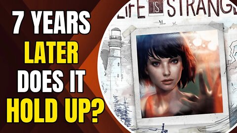 Life Is Strange 7 Years Later - Does It Hold Up? (Essay Series)