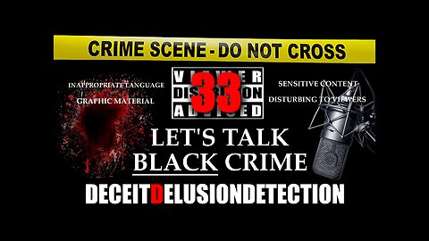 LIVE ON ODYSEE (EPISODE 33) LET'S TALK BLACK CRIME WITH TRIPLE D