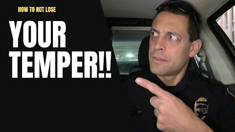 How To Not Lose Your Temper As a Police Officer [7 useful methods]