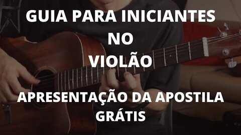 Guia para Iniciantes no Violão | Apostila Grátis | Explicação