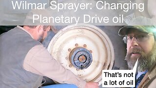 Wilmar Sprayer 6200: Changing Planetary Drive Oil.