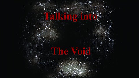 Talking Into The Void Ep 11