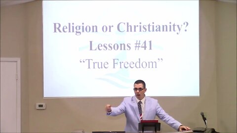 10/25/2023 - Religion or Christianity - #41 - True Freedom