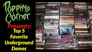 Poppitt's Corner Presents: Top 5 Favorite Underground Demos