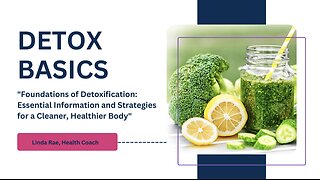 Detox Basics with Health Coach Linda Rae