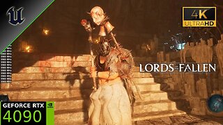 Lords Of The Fallen | Unreal Engine 5 | 4K Ultra Settings | RTX 4090 | Ryzen 7 5800X3D