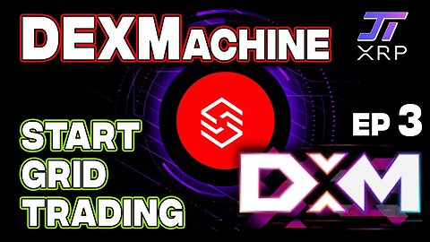Grid Trading Tutorial - Dex Machine - EP3
