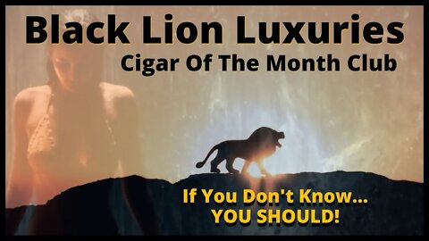 BlackLionLuxuries.com Cigar of The Month Club | #leemack912 (S07 E52)