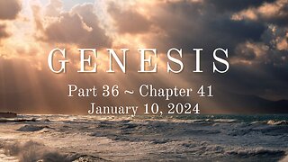 Genesis, Part 36