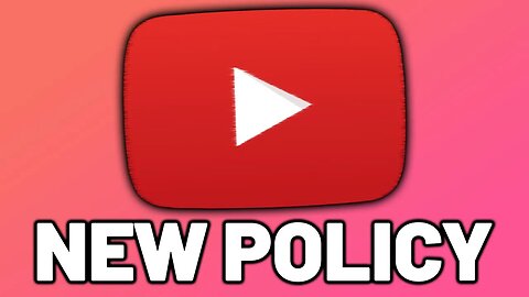 YouTube's Horrible New Policy