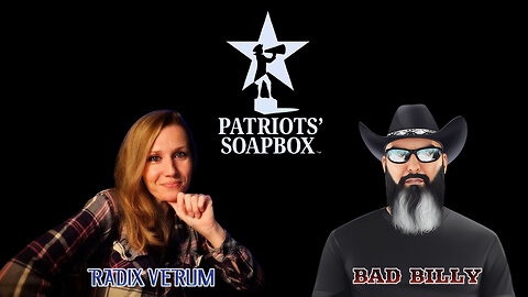 Patriots' Soapbox - Radix Verum & Bad Billy (November 14, 2022)