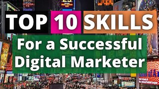 Top 10 Skills For a Successful Digital Marketer