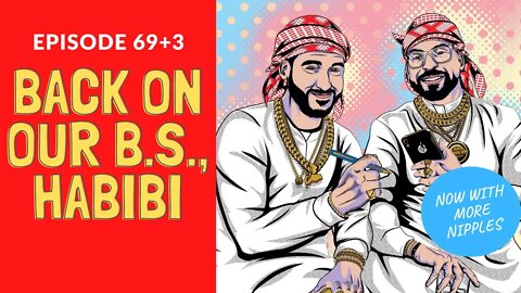 TEASER: Back on our B.S. (72 aka 69+3) | Habibi Power Hour