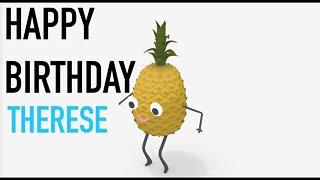 Happy Birthday THERESE! - PINEAPPLE Birthday Song