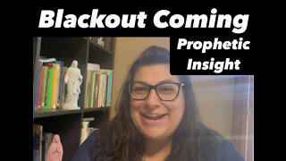 Blackout Coming: Prophetic Insight