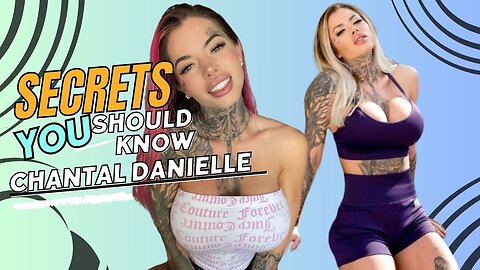 Chantal Danielle Bio Breakdown: The Rise to Fame