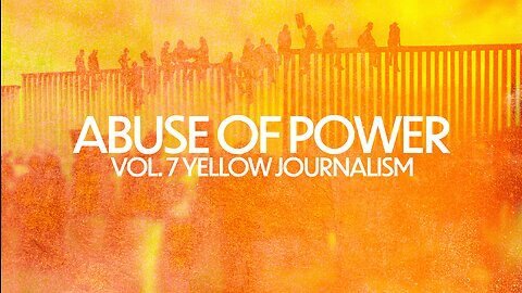 ABUSE OF POWER VOL. 7: YELLOW JOURNALISM | Trailer