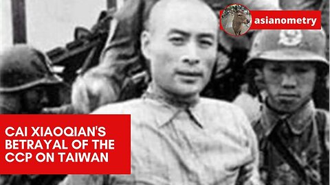 Cai Xiaoqian's Betrayal of the CCP on Taiwan