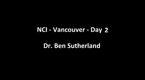National Citizens Inquiry - Vancouver - Day 2 - Dr. Ben Sutherland Testimony