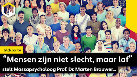 “Mensen zijn niet slecht, maar laf” stelt Massapsycholoog Prof. Dr. Marten Brouwer...