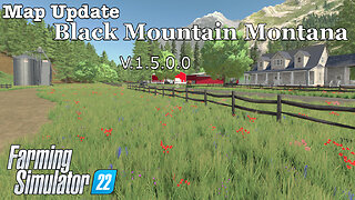 Map Update | Black Mountain Montana | V.1.5.0.0 | Farming Simulator 22