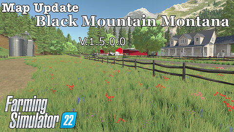 Map Update | Black Mountain Montana | V.1.5.0.0 | Farming Simulator 22