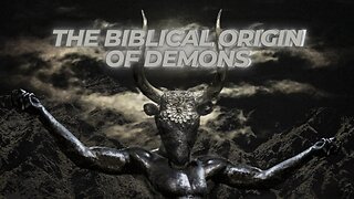 The Biblical Origin of Demons