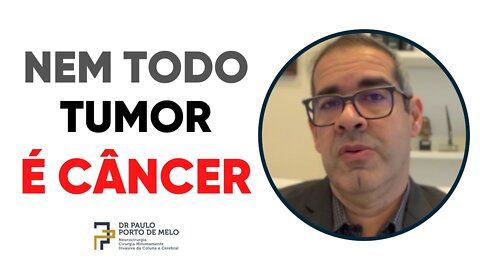 NEM TODO TUMOR É CÂNCER #tumor #cancer