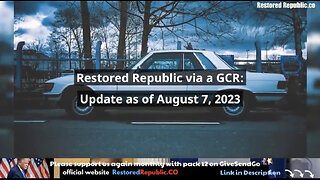 Restored Republic Via GCR Update for 08.07.23