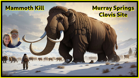 Mammoth Kill and Murray Springs Clovis Sites Part 01