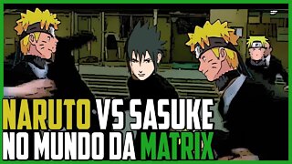 NARUTO VS SASUKE (No mundo da Matrix) | ESPECIAL 2K INSCRITOS