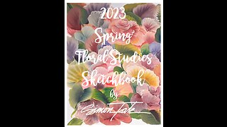 2023 Spring Floral Studies Sketchbook