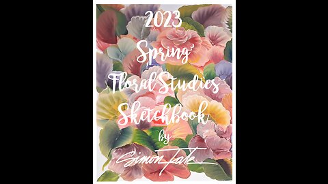 2023 Spring Floral Studies Sketchbook